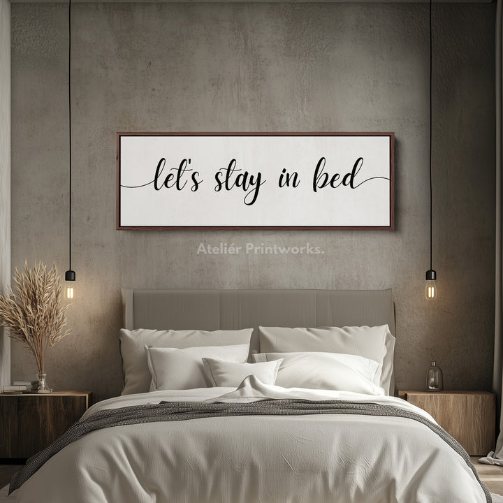 Guest Room Bedroom Above Bed Wall Art 'Let's Stay In Bed' - H0315